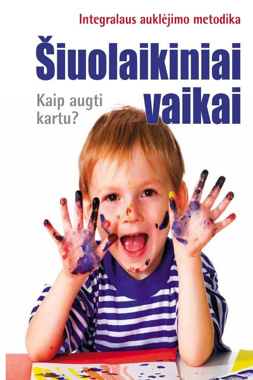 Produktbild: Siuolaikiniai vaikai. Kaip augti kartu?