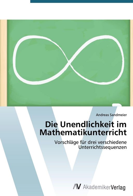 Produktbild: Die Unendlichkeit im Mathematikunterricht