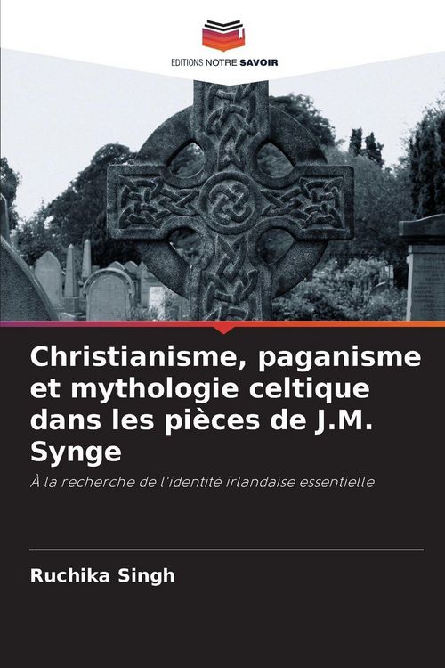 Produktbild: Christianisme, paganisme et mythologie celtique dans les pi&egrave;ces de J.M. Synge