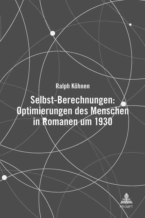 Produktbild: Selbst-Berechnungen: Optimierungen des Menschen in Romanen um 1930
