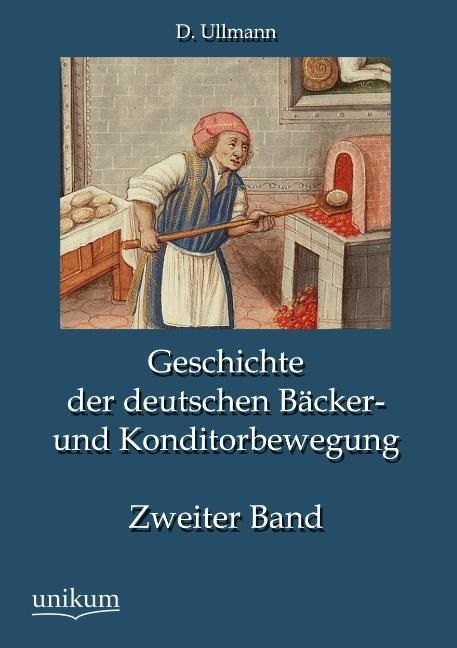 Produktbild: Ullmann, D: Geschichte der deutschen B&auml;cker- und Konditorbew