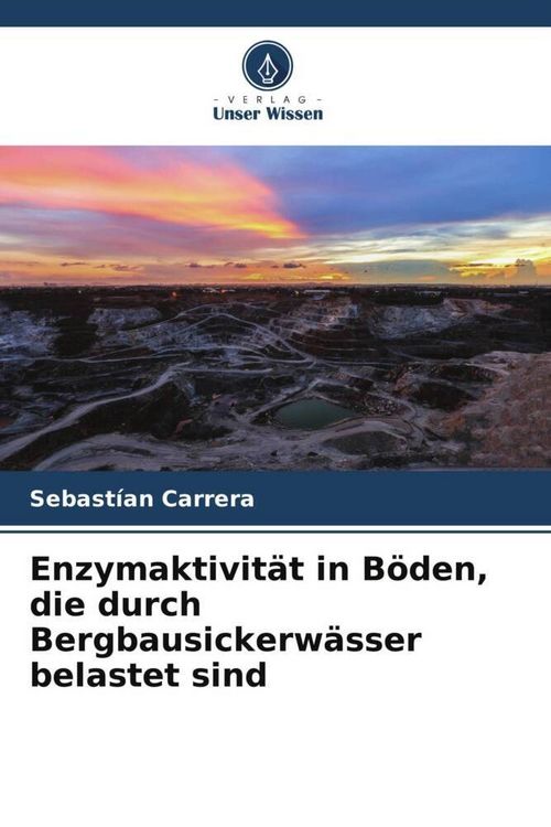 Produktbild: Enzymaktivit&auml;t in B&ouml;den, die durch Bergbausickerw&auml;sser belastet sind