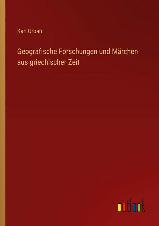 Produktbild: Geografische Forschungen und M&auml;rchen aus griechischer Zeit