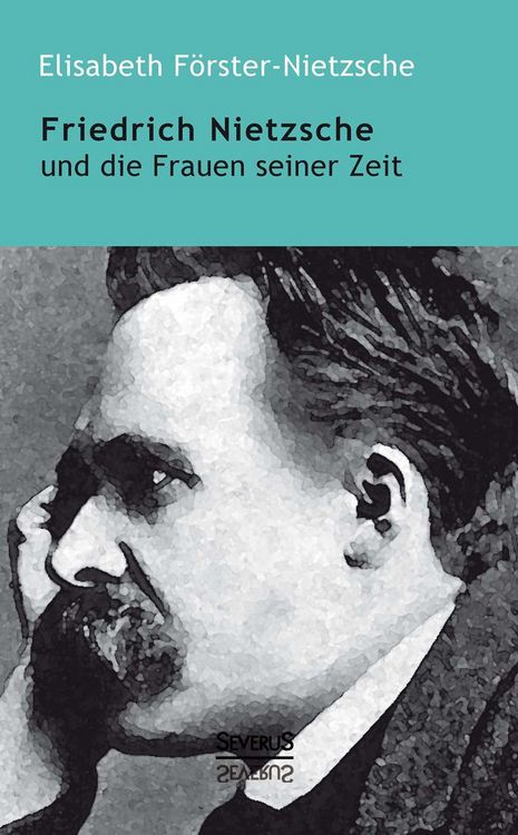 Produktbild: Friedrich Nietzsche und die Frauen seiner Zeit