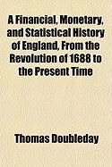 Produktbild: A Financial, Monetary, and Statistical History of England, from the Revolution of 1688 to the Present Time