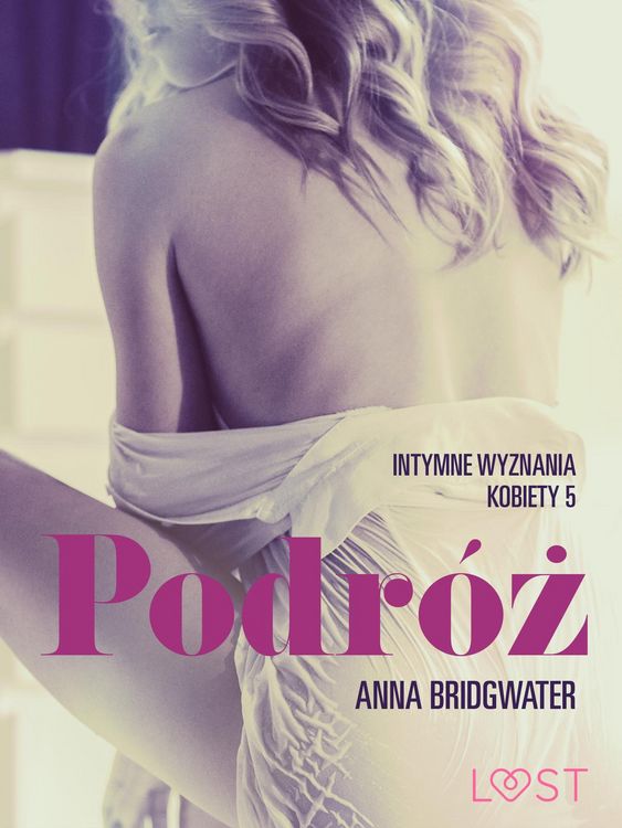 Produktbild: Podr&oacute;z - Intymne wyznania kobiety 5 - opowiadanie erotyczne