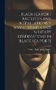 Produktbild: 1. Black Sea Port Facilities and Installations 2. Naval Vessels and Military Observations in Black Sea Ports