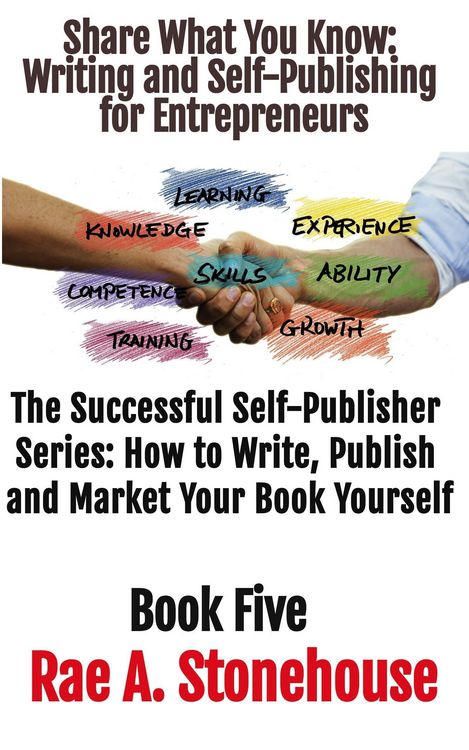 Produktbild: Share What You Know: Writing and Self-Publishing for Entrepreneurs (The Successful Self Publisher Series: How to Write, Publish and Market Your Book Y