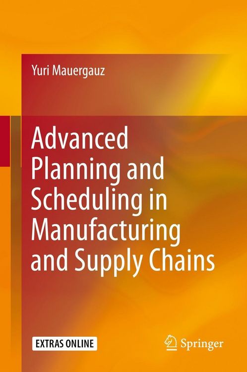 Produktbild: Advanced Planning and Scheduling in Manufacturing and Supply Chains