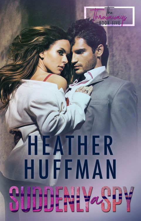 Produktbild: Suddenly a Spy (The Throwaways, #5)