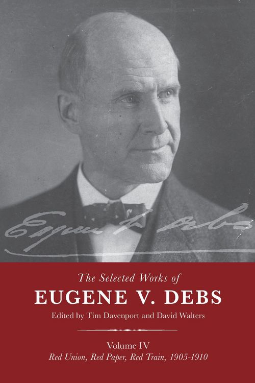 Produktbild: The Selected Works of Eugene V. Debs Vol. IV