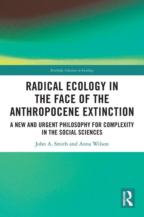 Produktbild: Radical Ecology in the Face of the Anthropocene Extinction