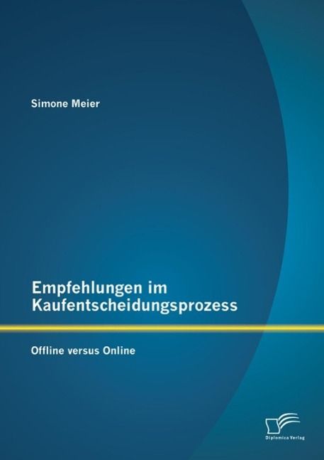 Produktbild: Empfehlungen im Kaufentscheidungsprozess: Offline versus Online