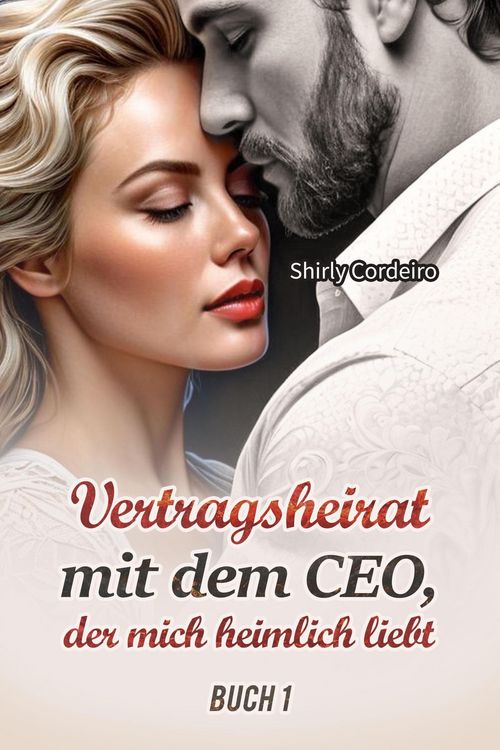 Produktbild: Vertragsheirat mit dem CEO, der mich heimlich liebt Buch 1