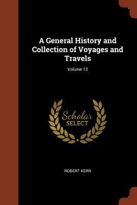 Produktbild: A General History and Collection of Voyages and Travels; Volume 13