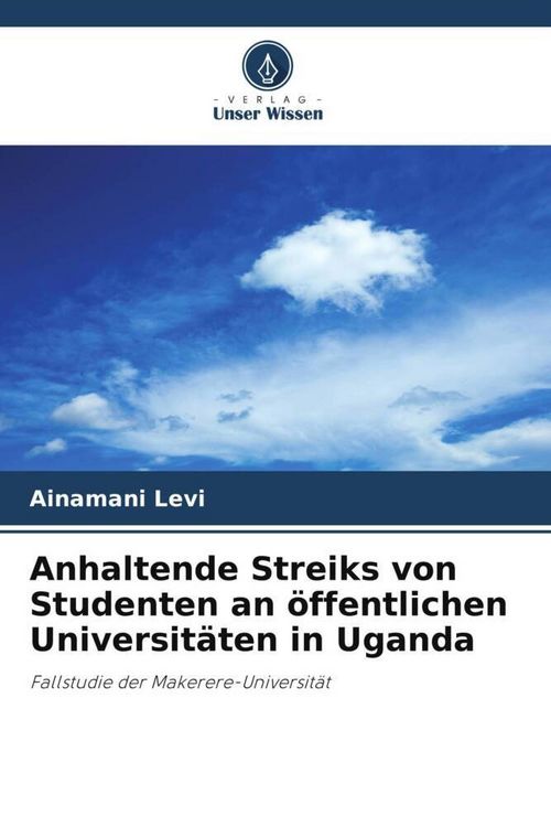 Produktbild: Anhaltende Streiks von Studenten an &ouml;ffentlichen Universit&auml;ten in Uganda