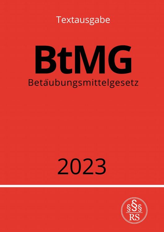Produktbild: Bet&auml;ubungsmittelgesetz - BtMG 2023