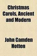 Produktbild: Christmas Carols, Ancient and Modern