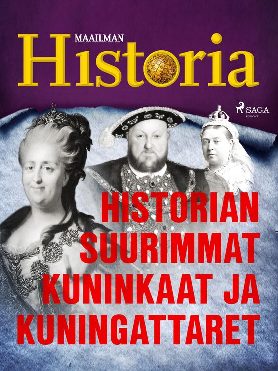 Produktbild: Historian suurimmat kuninkaat ja kuningattaret
