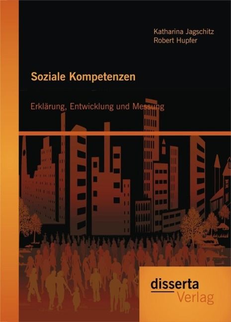 Produktbild: Soziale Kompetenzen: Erkl&auml;rung, Entwicklung und Messung