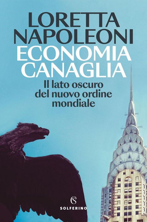 Produktbild: Economia canaglia. Il lato oscuro del nuovo ordine mondiale