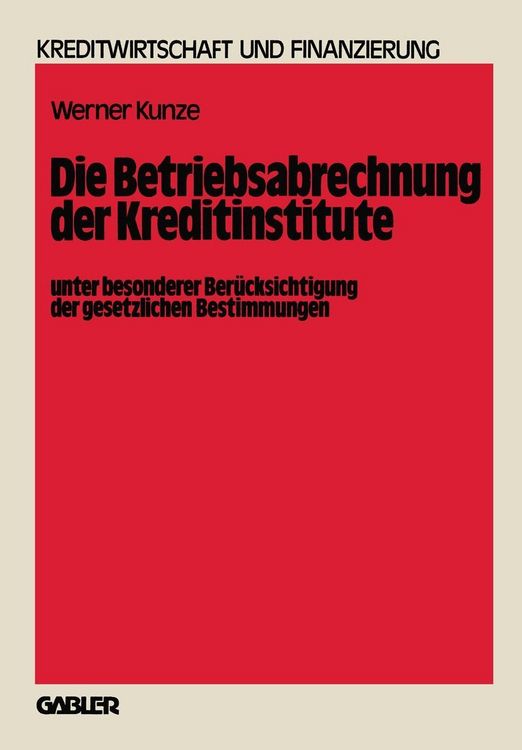Produktbild: Die Betriebsabrechnung der Kreditinstitute unter besonderer Ber&uuml;cksichtigung der gesetzlichen Bestimmungen
