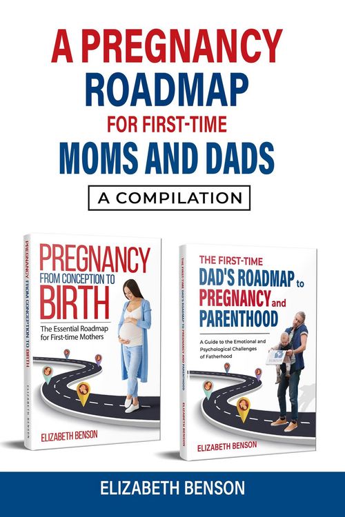 Produktbild: A Pregnancy Roadmap for First-Time Moms and Dads: A Compilation