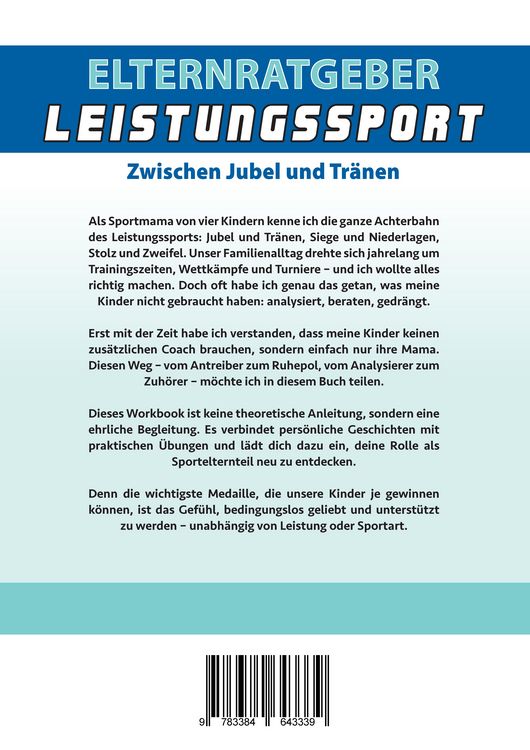 Produktbild: Elternratgeber Leistungssport Ein Workbook f&uuml;r Eltern von Kindern im Leistungssport - wie kann ich mein Kind am besten unterst&uuml;tzen statt zu &uuml;berforde
