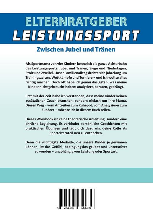 Produktbild: Elternratgeber Leistungssport Ein Workbook f&uuml;r Eltern von Kindern im Leistungssport - wie kann ich mein Kind am besten unterst&uuml;tzen statt zu &uuml;berfordern