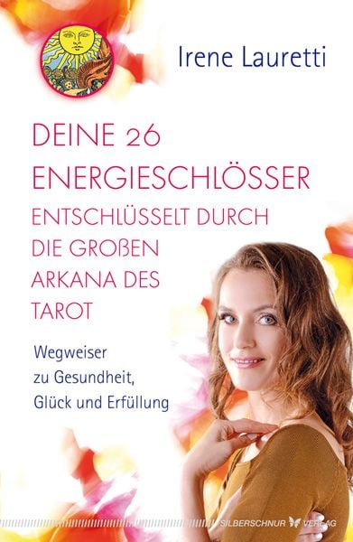 Produktbild: Deine 26 Energieschl&ouml;sser entschl&uuml;sselt durch die gro&szlig;en Arkana des Tarot