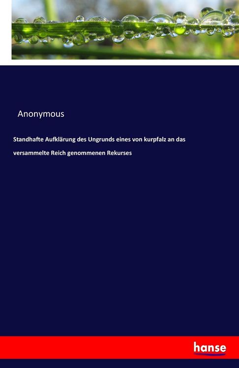 Produktbild: Standhafte Aufkl&auml;rung des Ungrunds eines von kurpfalz an das versammelte Reich genommenen Rekurses