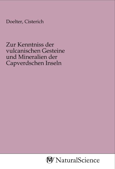 Produktbild: Zur Kenntniss der vulcanischen Gesteine und Mineralien der Capverdschen Inseln
