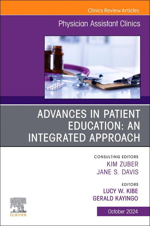 Produktbild: Advances in Patient Education: An Integrated Approach, an Issue of Physician Assistant Clinics