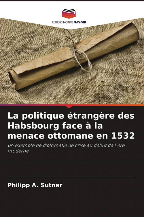 Produktbild: La politique &eacute;trang&egrave;re des Habsbourg face &agrave; la menace ottomane en 1532
