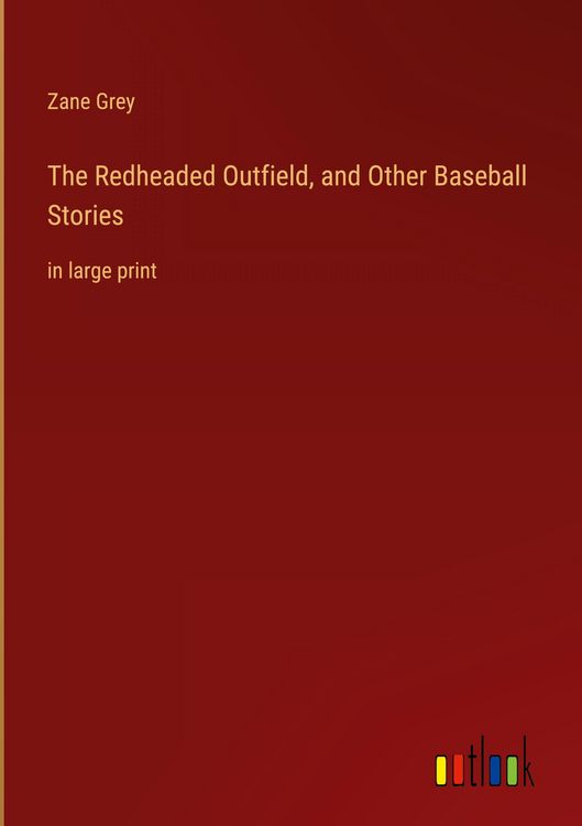 Produktbild: The Redheaded Outfield, and Other Baseball Stories