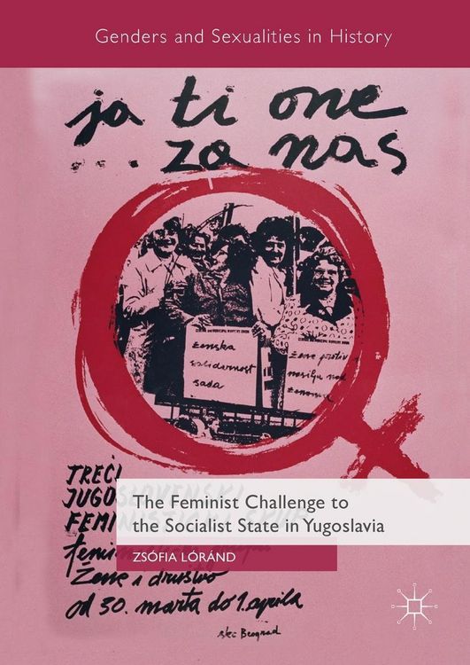 Produktbild: The Feminist Challenge to the Socialist State in Yugoslavia