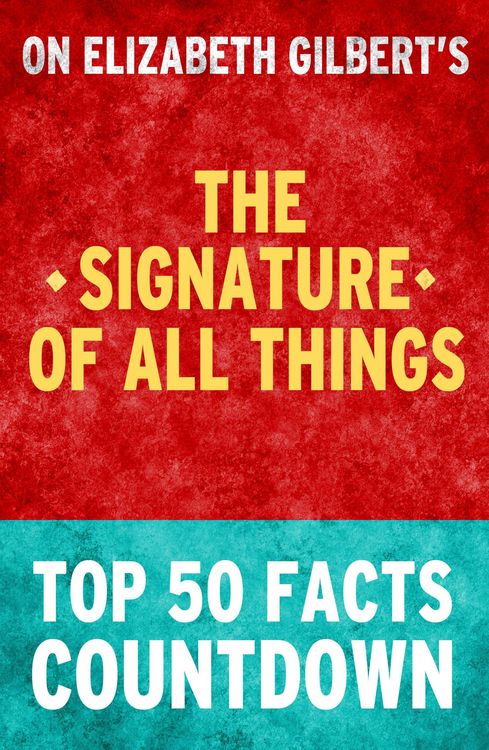 Produktbild: The Signature of All Things - Top 50 Facts Countdown