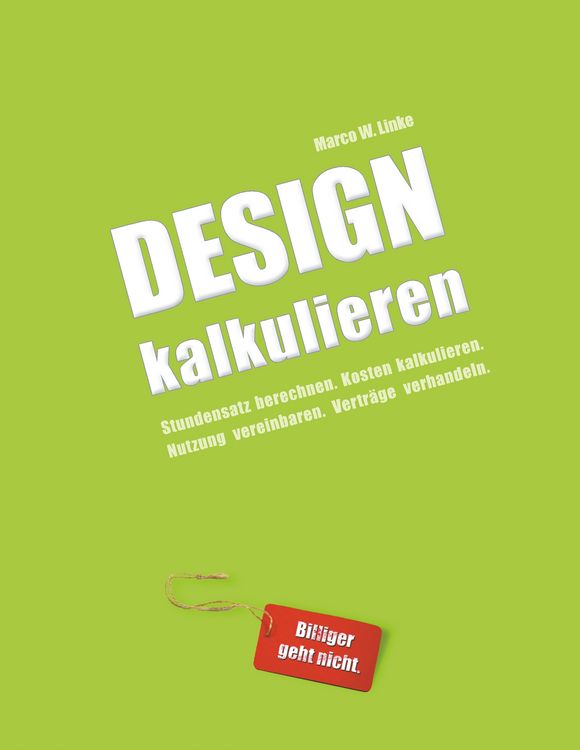 Produktbild: Design kalkulieren - Stundensatz berechnen. Kosten kalkulieren. Nutzung vereinbaren. Vertr&auml;ge verhandeln.