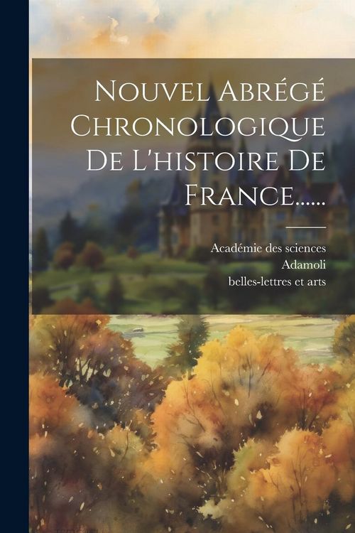 Produktbild: Nouvel Abr&eacute;g&eacute; Chronologique De L'histoire De France......