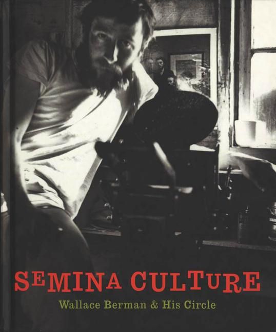 Produktbild: Semina Culture: Wallace Berman & His Circle
