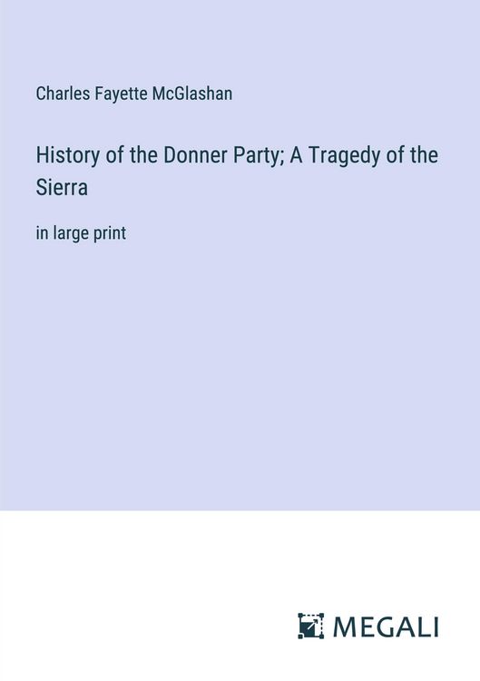 Produktbild: History of the Donner Party; A Tragedy of the Sierra