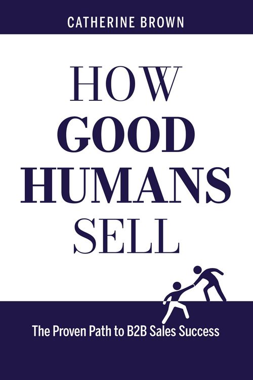 Produktbild: How Good Humans Sell(TM):The Proven Path to B2b Sales Success