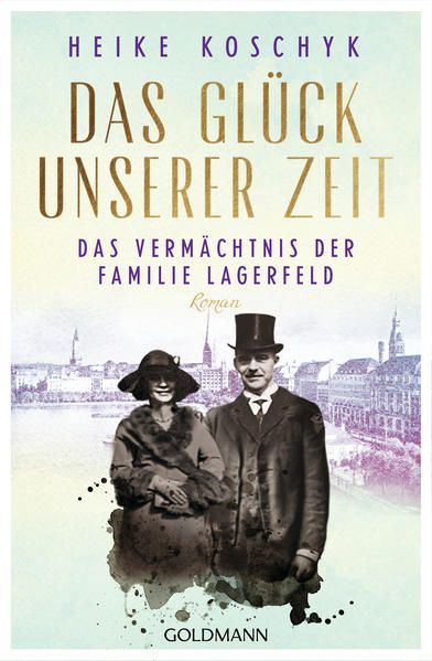 Produktbild: Das Gl&uuml;ck unserer Zeit. Das Verm&auml;chtnis der Familie Lagerfeld