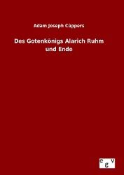 Produktbild: Des Gotenk&ouml;nigs Alarich Ruhm und Ende