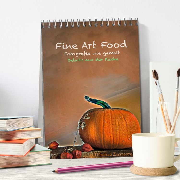 Produktbild: Fine Art Food (Tischkalender 2026 DIN A5 hoch), CALVENDO Monatskalender