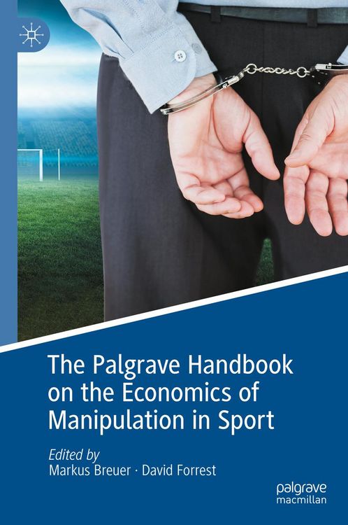 Produktbild: The Palgrave Handbook on the Economics of Manipulation in Sport