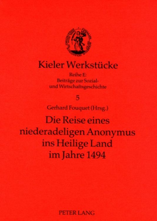 Produktbild: Die Reise eines niederadeligen Anonymus ins Heilige Land im Jahre 1494