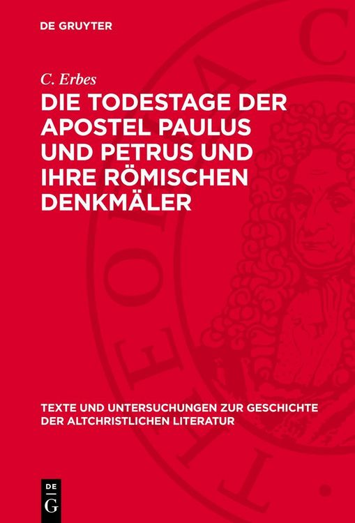 Produktbild: Die Todestage der Apostel Paulus und Petrus und ihre r&ouml;mischen Denkm&auml;ler