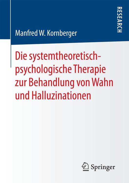 Produktbild: Die systemtheoretisch-psychologische Therapie zur Behandlung von Wahn und Halluzinationen