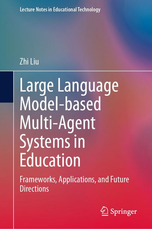Produktbild: Large Language Model-based Multi-Agent Systems in Education